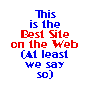 This is the Best Site on the Web (according to us!)